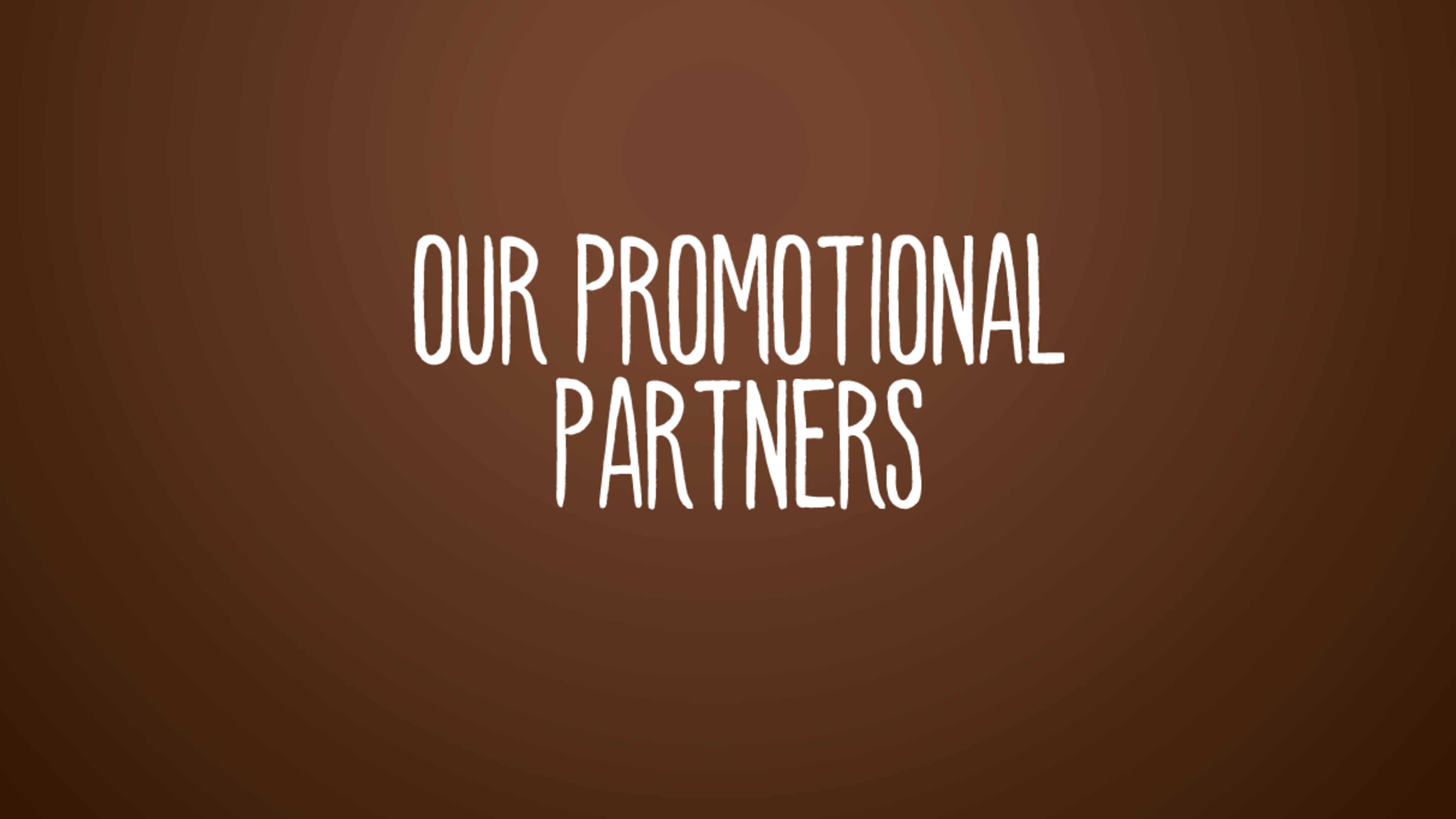 The image displays the text "OUR PROMOTIONAL PARTNERS" against a dark brown background.