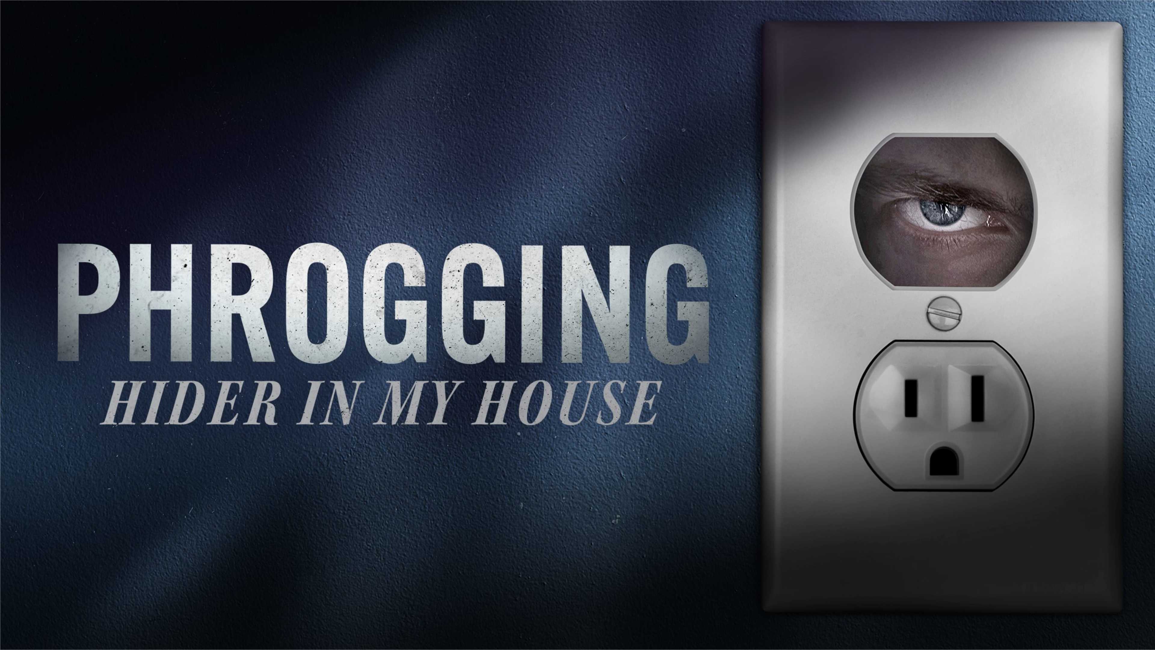 The image depicts a dark, ominous background with the text "PHROGGING HIDER IN MY HOUSE" prominently displayed in the foreground, along with an electrical outlet with an eye-like design.
