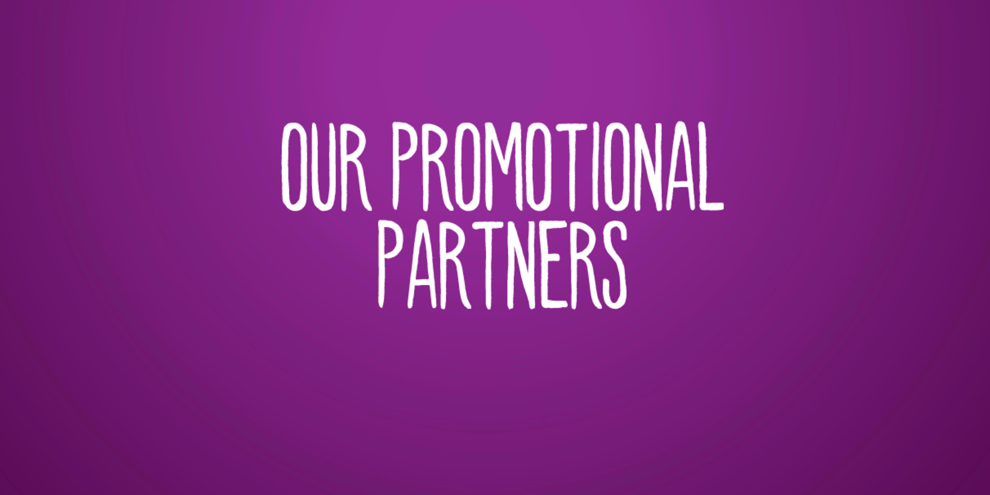 The image displays the text "OUR PROMOTIONAL PARTNERS" against a vibrant purple background.