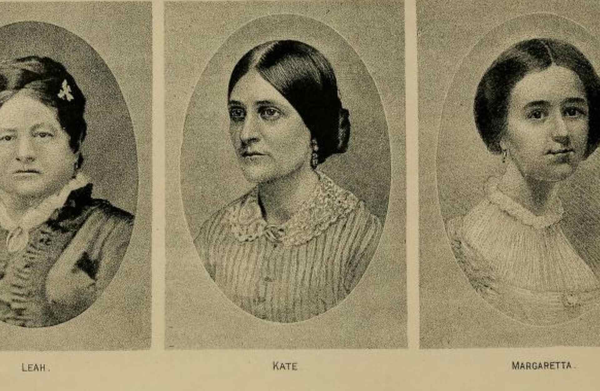 The Fox sisters, Leah, Kate and Maggie, who played a part in the birth of spiritualism.