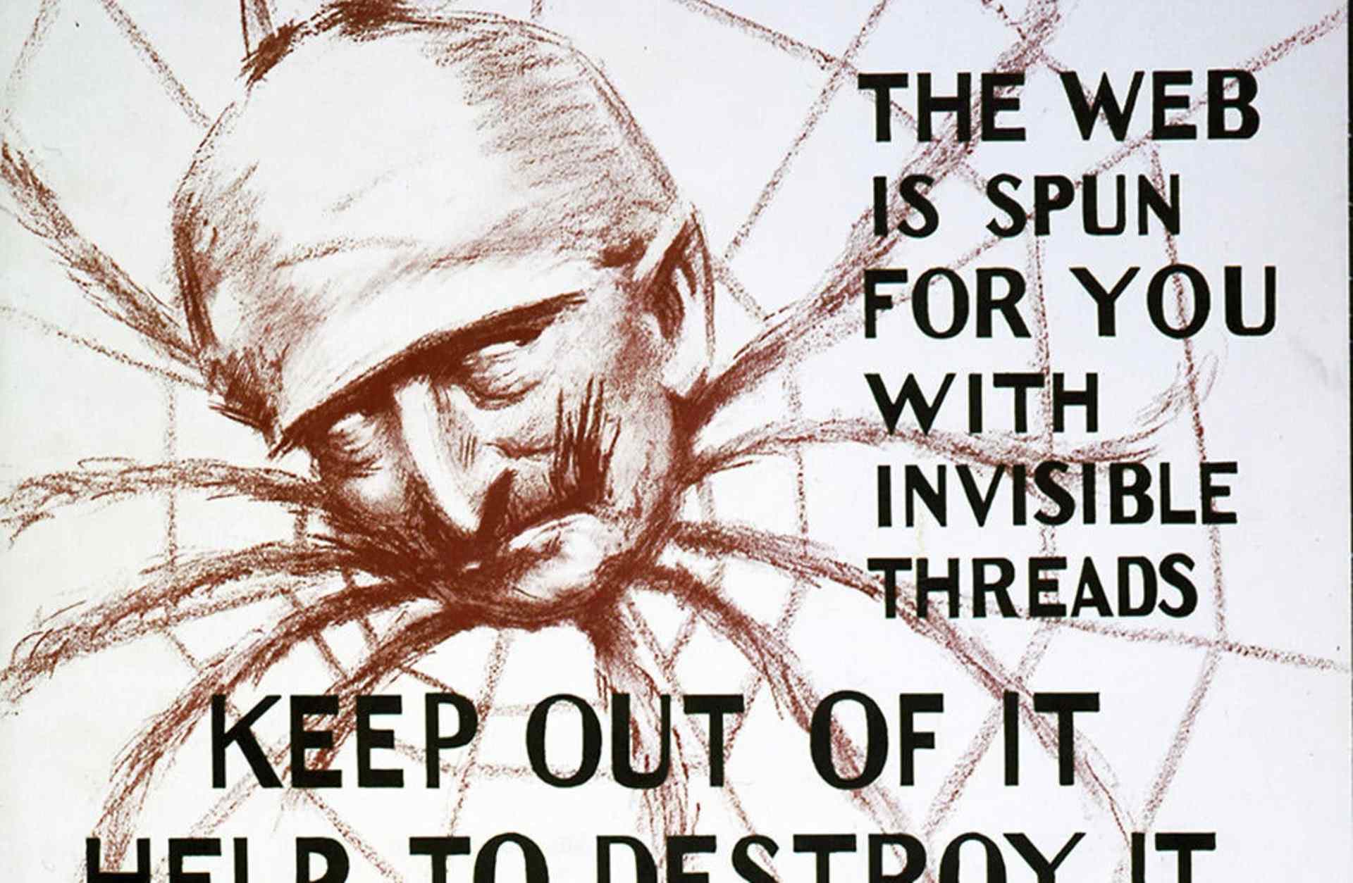 World War I propaganda poster from the US intelligence office 'Don't talk, the web is spun for you with invisible threads, keep out of it, help to destroy it, spies are listening,' showing Kaiser Wilhelm II as the spider. (Credit: Photo12/UIG/Getty Images)