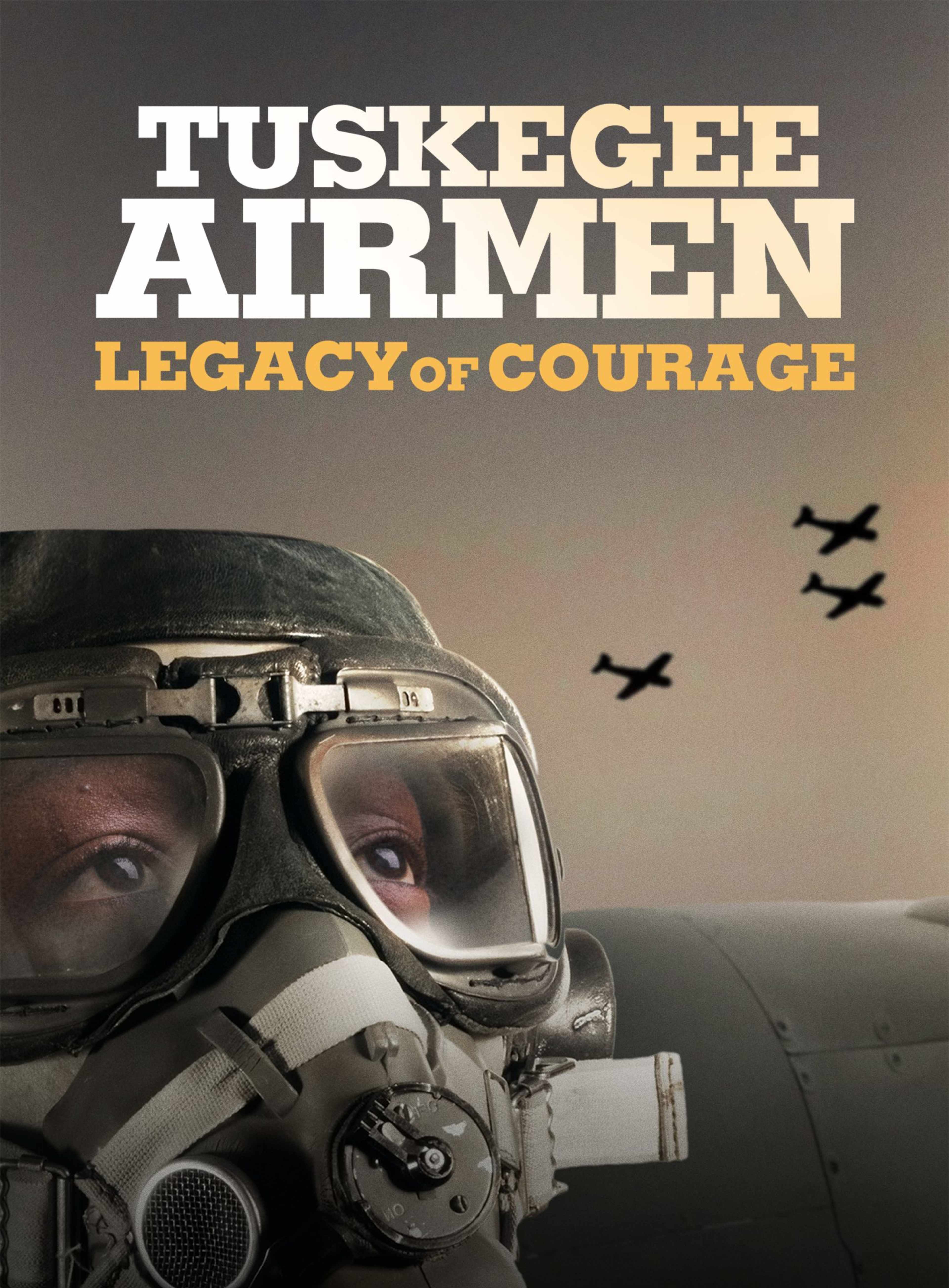 Tuskegee Airmen: Legacy of Courage