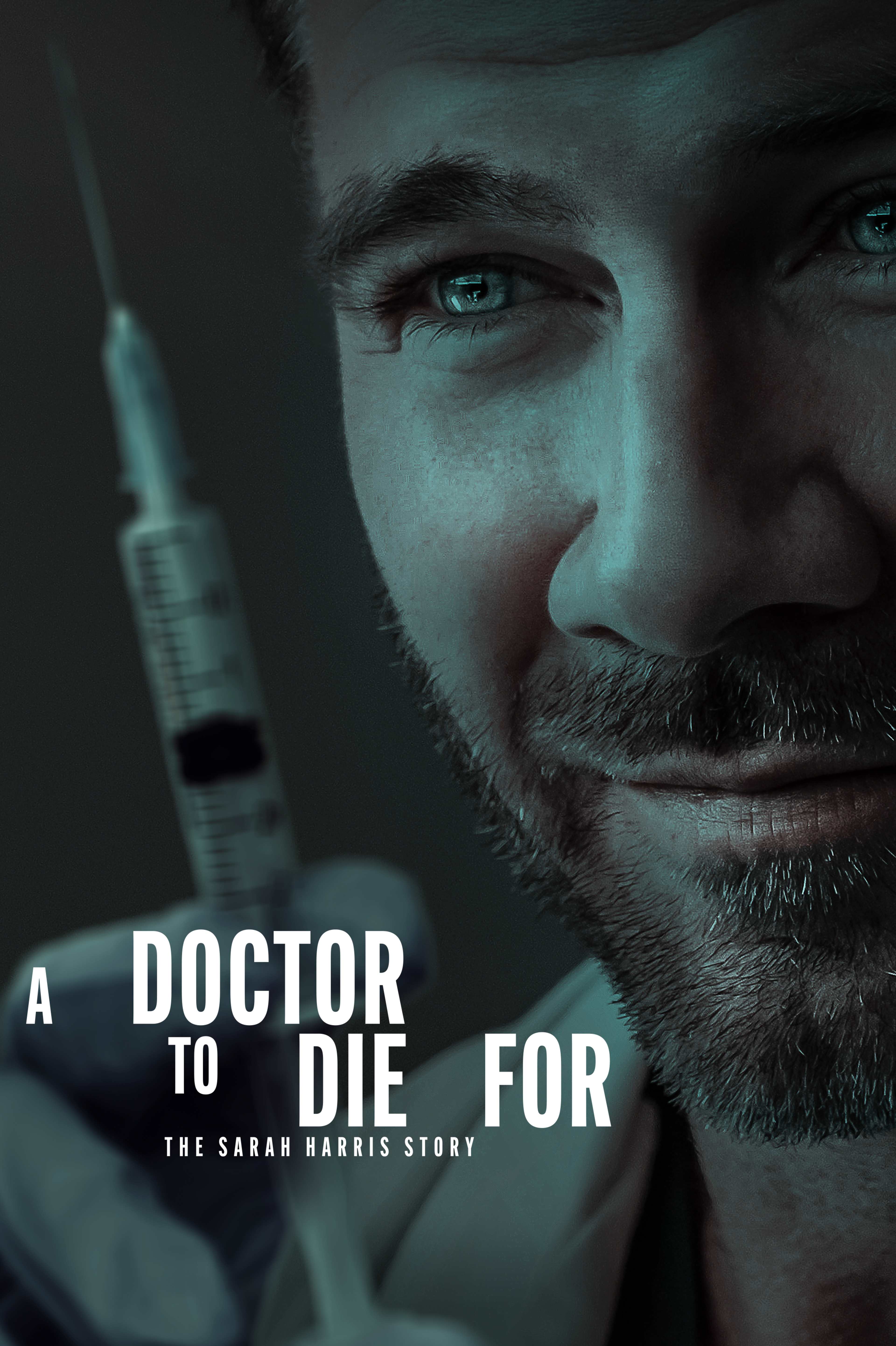 A Doctor to Die For: The Sarah Harris Story