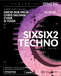 SIXSIX2 TECHNO - Sat, Oct 10, 2026, 22:00 at MARK Salzburg, Hannakstraße17 5023, 5023 Salzburg, Österreich