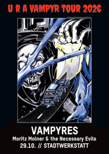 U R A YAMPYRE Tour 2026 // Vampyres, Moritz Molner and the Necessary Evils - Do., 29.10.2026, 20:00 at Stadtwerkstatt, Kirchengasse 4, 4020 Linz, Österreich