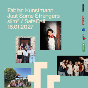 Fabian Kunstmann / Just Some Strangers / Slim3 / SafeCall - Sat, Jan 16, 2027, 19:30 at Freiraum St. Pölten, Herzogenburger Str. 12, 3100 St. Pölten, Österreich