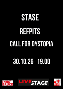 STASE - REFPITS - CALL FOR DYSTOPIA - Fri, Oct 30, 2026, 19:00 at LiveStage Tirol, Andechsstrasse 67a, 6020 Innsbruck, Österreich