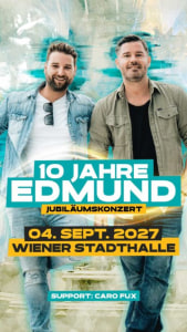10 JAHRE EDMUND JUBILÄUMSKONZERT - Sa., 04.09.2027, 19:30 at Wiener Stadthalle, Roland-Rainer-Platz 1, 1150 Wien, Österreich