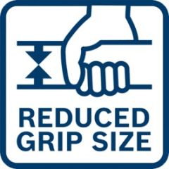 REDUCED GRIP SIZE