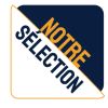 NOTRE SÉLECTION NOTRE SÉLECTION