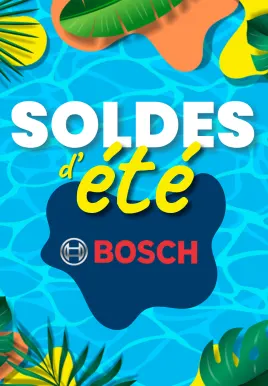 Soldes d'été - BOSCH