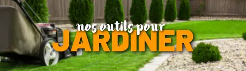 Nos outils de jardin