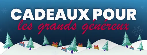 Cadeaux pour les grand généreux