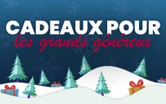 Cadeaux pour les grands généreux