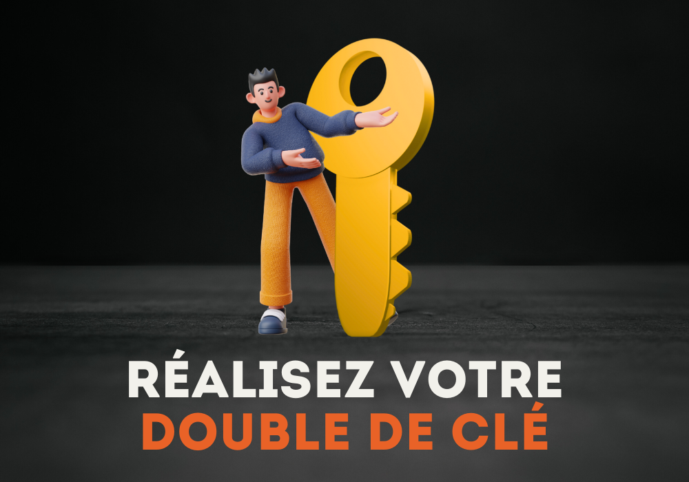 Réalisez votre double de clé