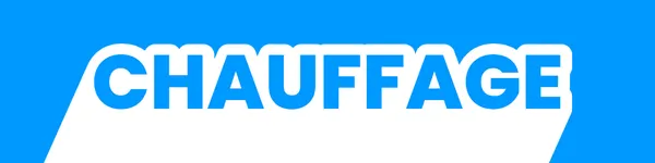 CHAUFFAGE