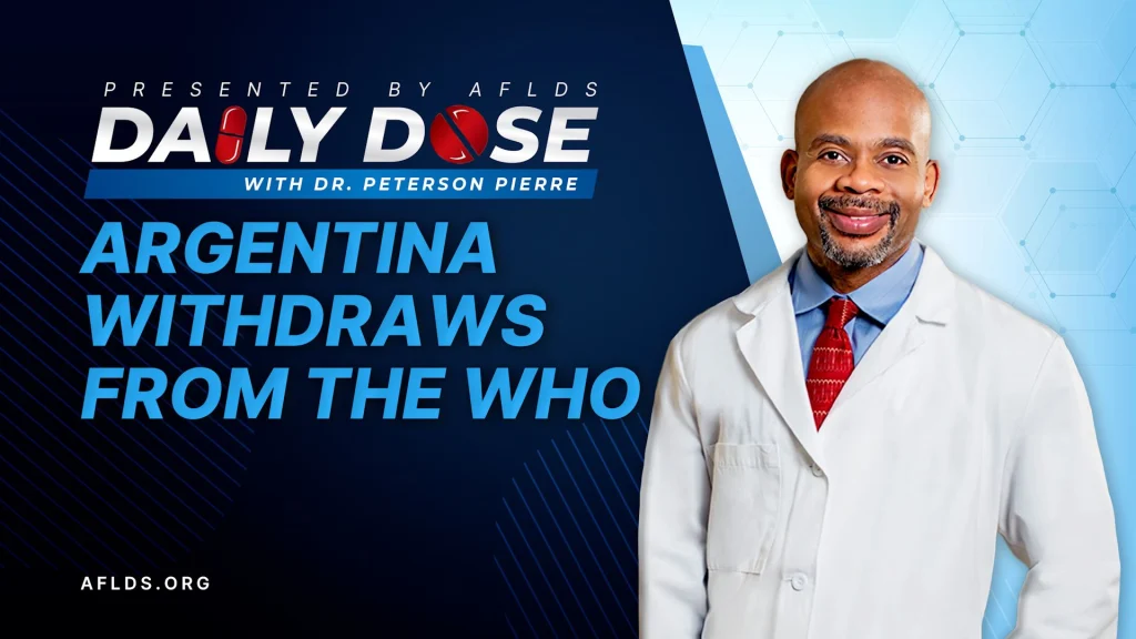 Daily Dose: 'Argentina Withdraws From The Who' with Dr. Peterson Pierre