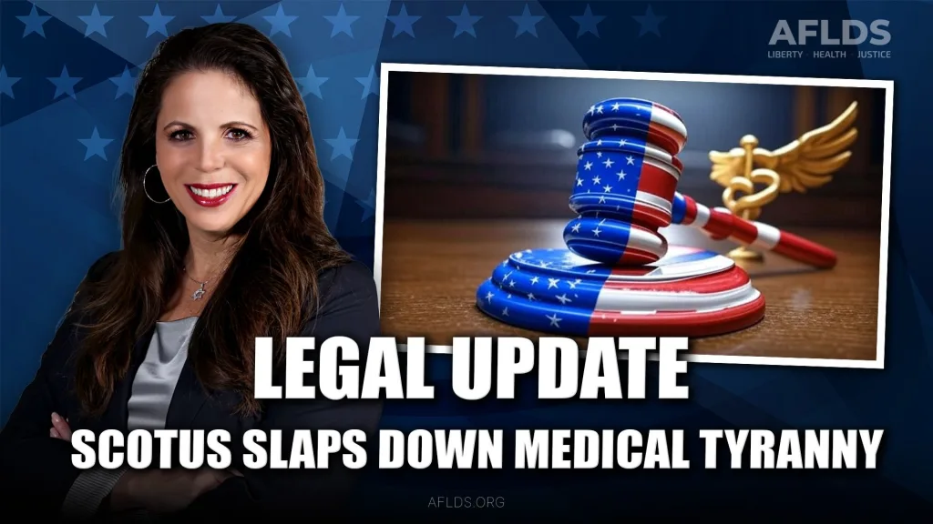 AFLDS Legal Update - SCOTUS Slaps Down Medical Tyranny