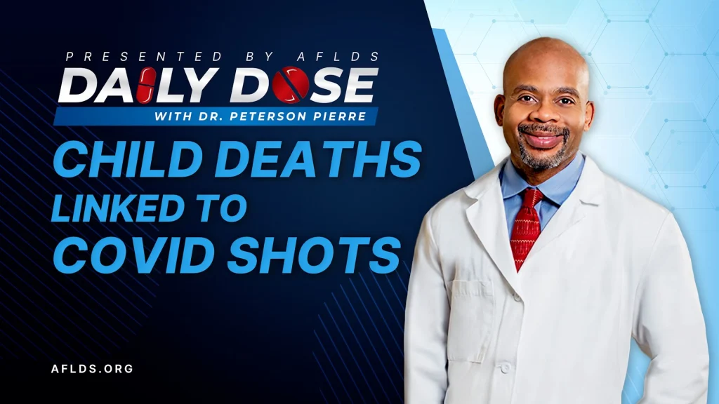 Daily Dose: 'Child Deaths Linked to COVID Shots' with Dr. Peterson Pierre