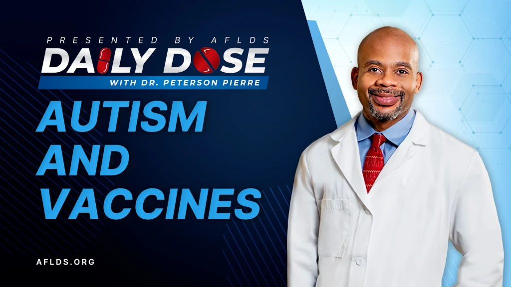 Daily Dose: 'Autism and Vaccines' with Dr. Peterson Pierre