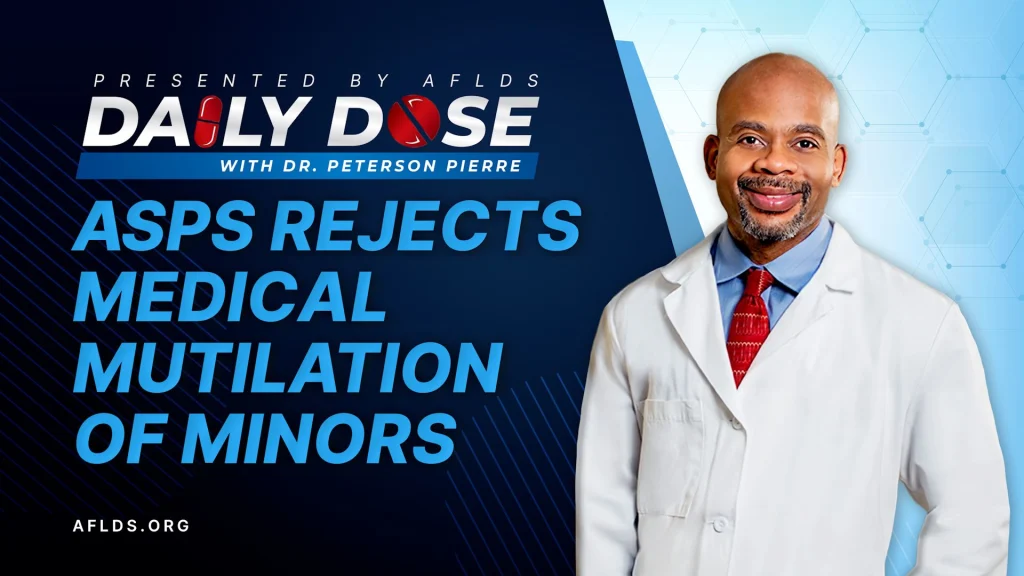 Daily Dose: 'ASPS Rejects Medical Mutilation of Minors' with Dr. Peterson Pierre