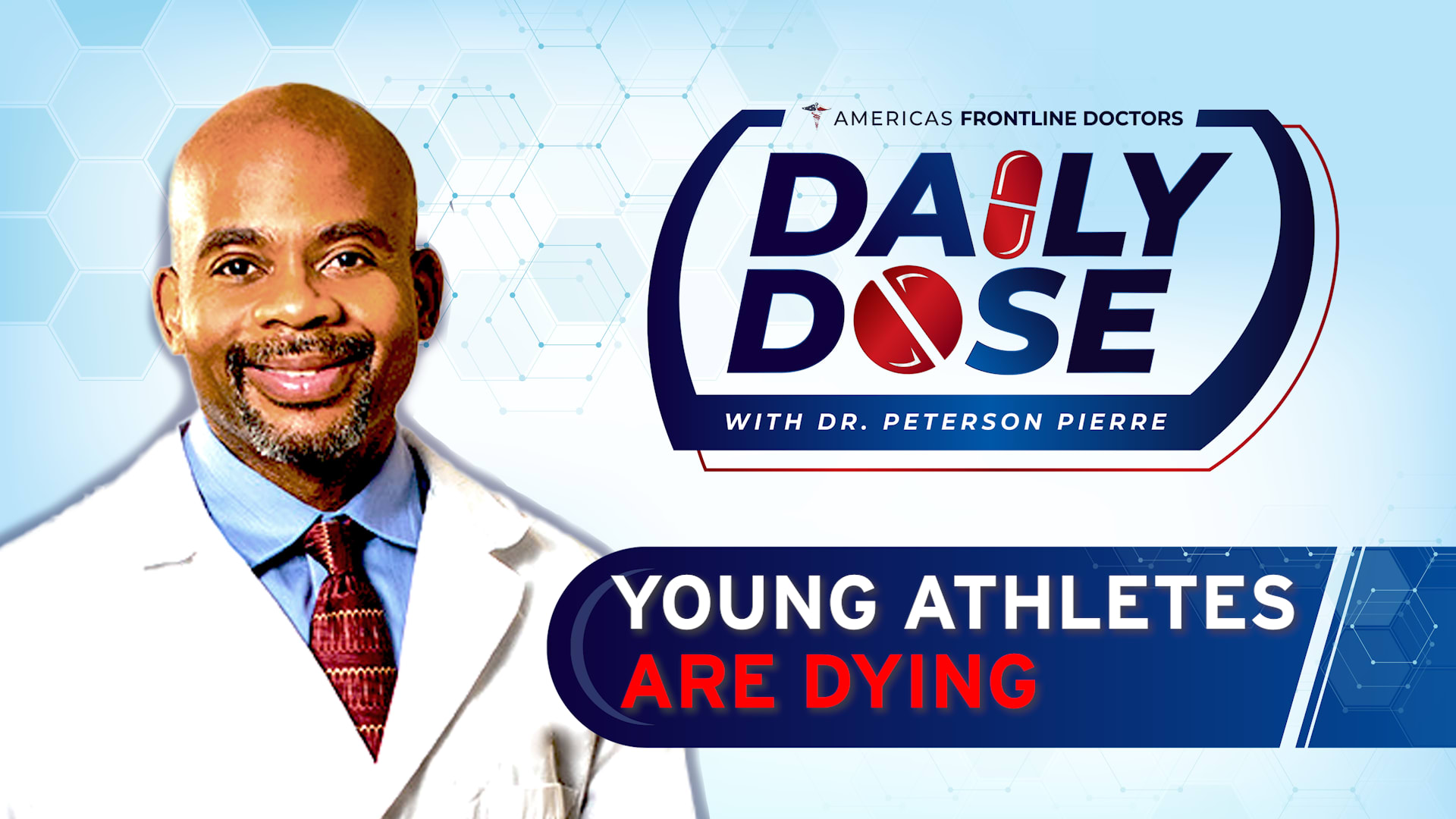 Daily Dose: ‘Young Athletes Are Dying’ with Dr. Peterson Pierre | America's Frontline Doctors