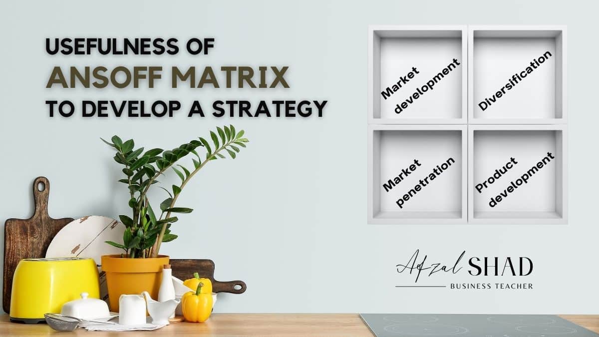 Usefulness of Ansoff Matrix to develop a strategy - IGCSE | A Level ...