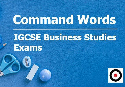 Command Words in Exams - Business Studies - IGCSE; A Levels Business ...