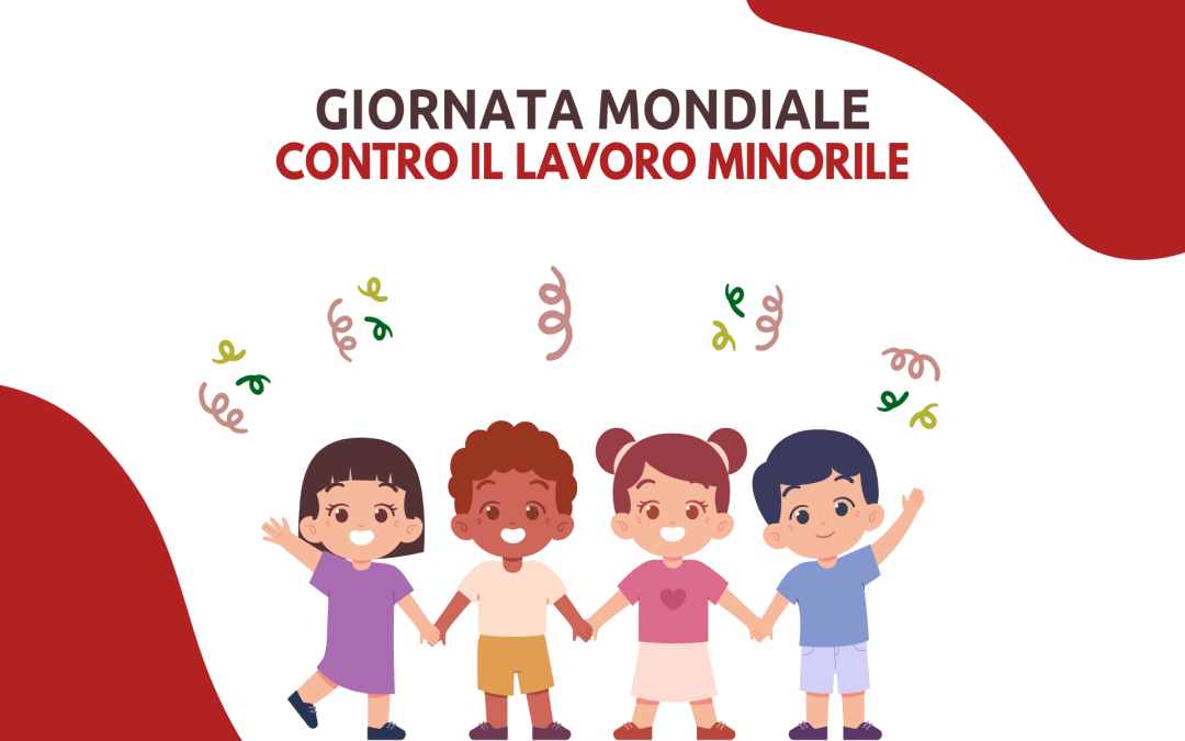 Giornata Mondiale contro il Lavoro Minorile 2023