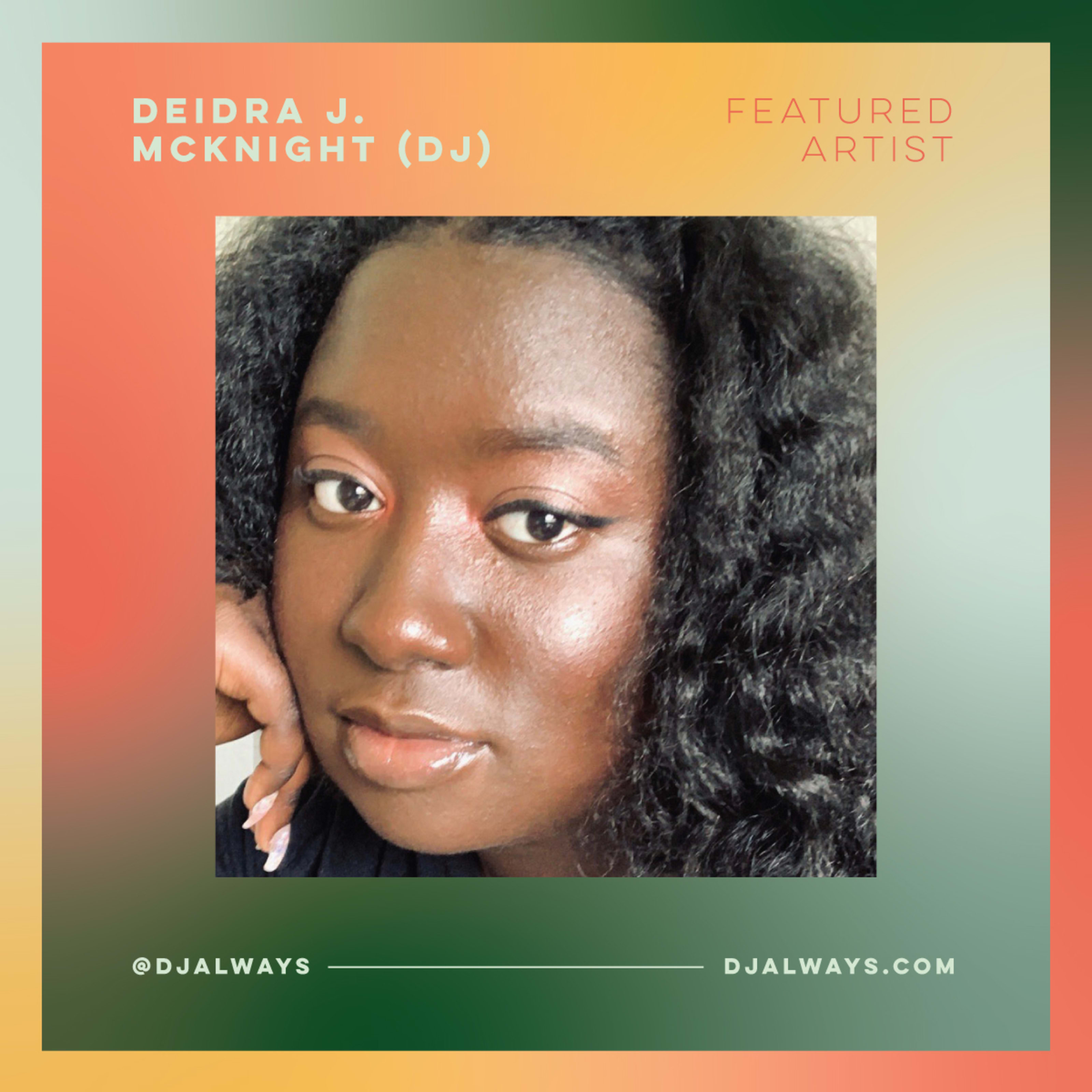 Featured Artist Deidra McKnight (DJ)