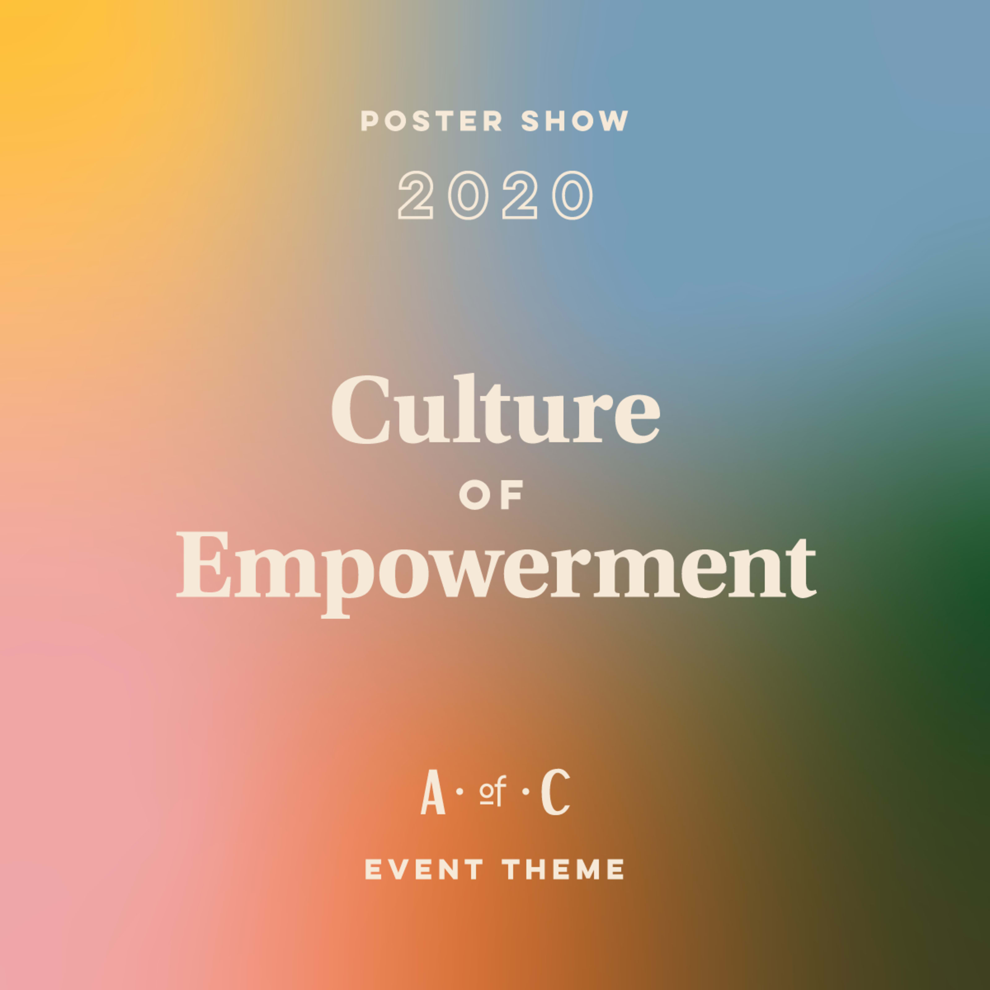 rainbow gradient with text reading "poster show 2020" and "culture of empowerment"