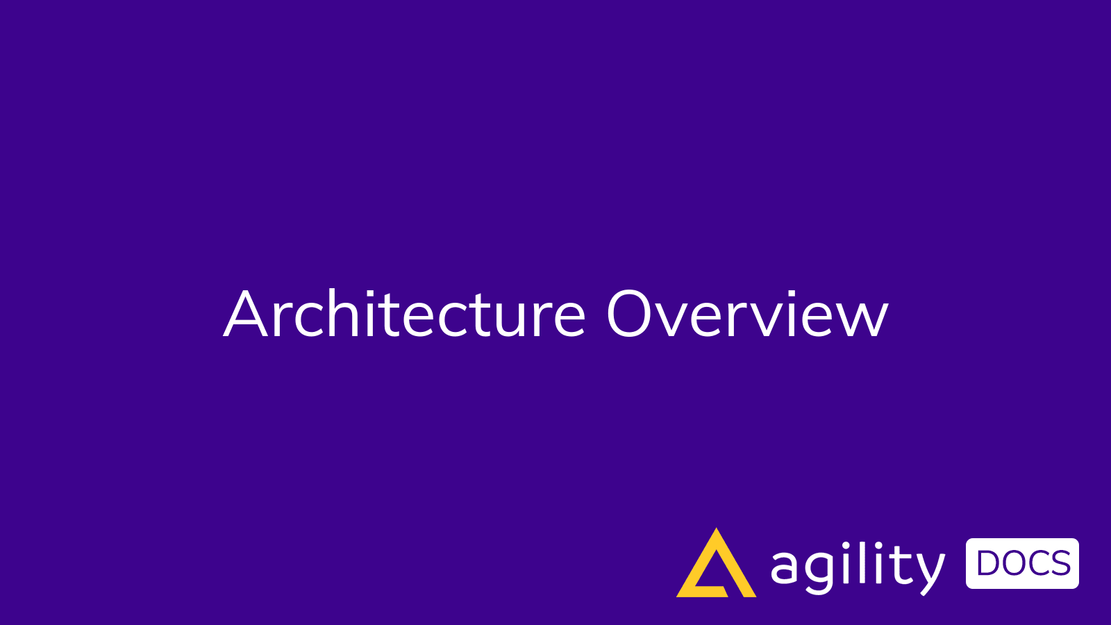 Architecture Overview | Agility Docs