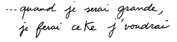 quand je serai grande, je ferai ce que je voudrai