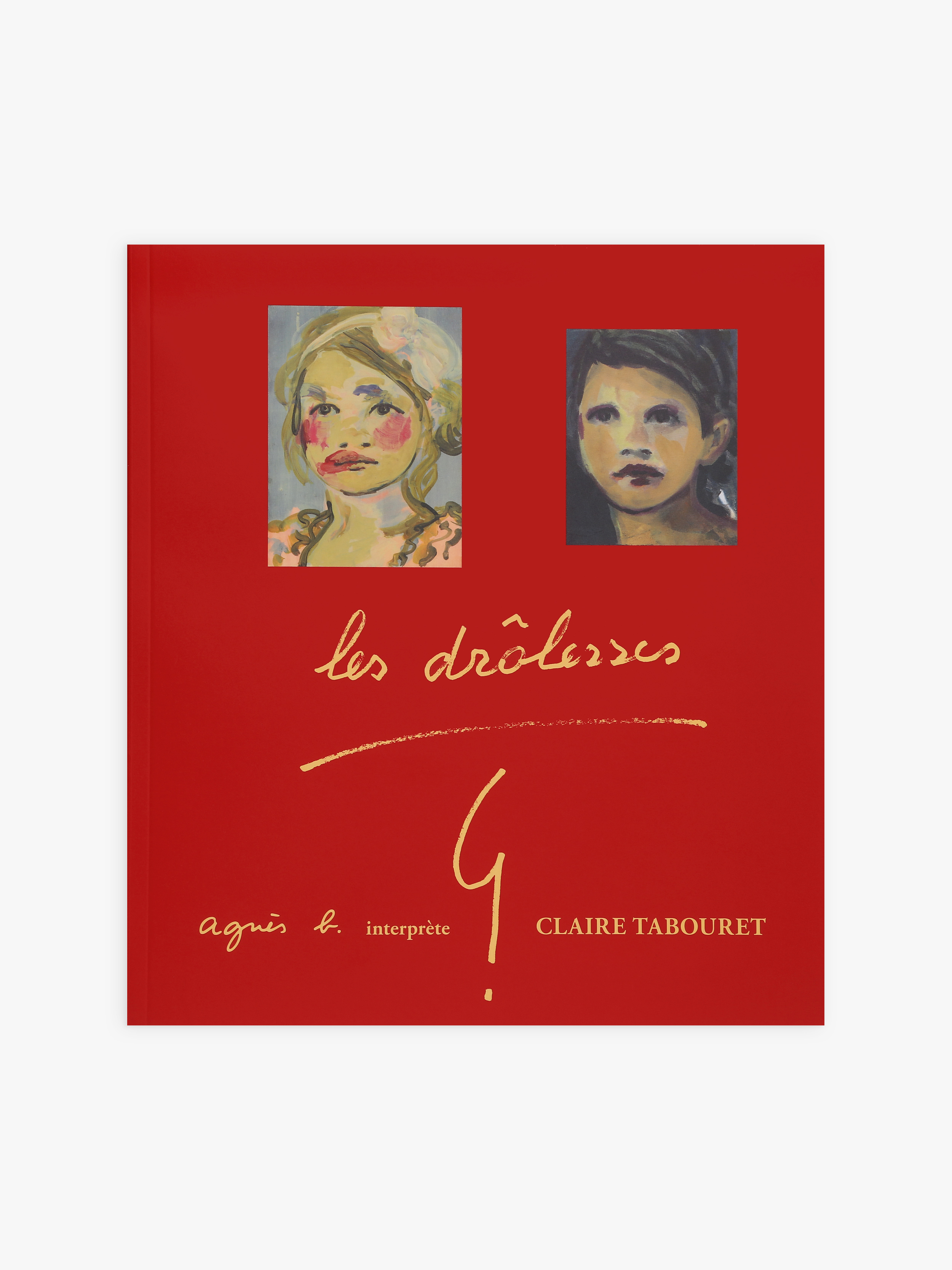Livre photographique Les Dr&ocirc;lesses, agn&egrave;s b. interpr&egrave;te Claire Tabouret
