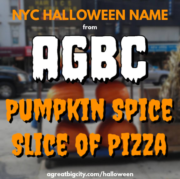 Your AGBC Halloween costume idea is Pumpkin Spice Slice of Pizza!