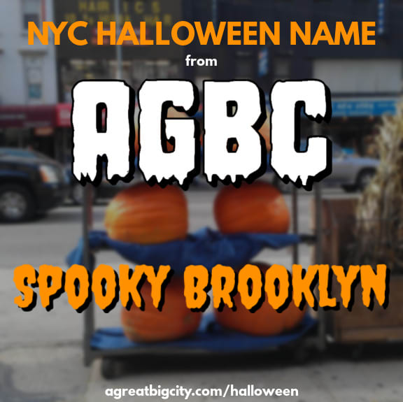 Your AGBC Halloween costume idea is Spooky Brooklyn!