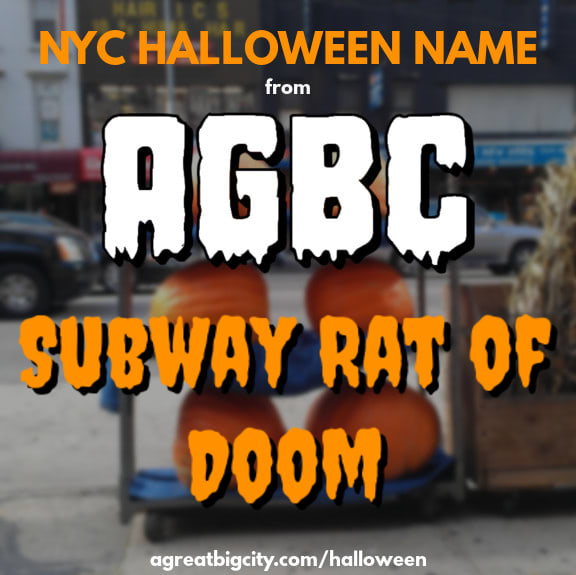 Your AGBC Halloween costume idea is Subway Rat of Doom!