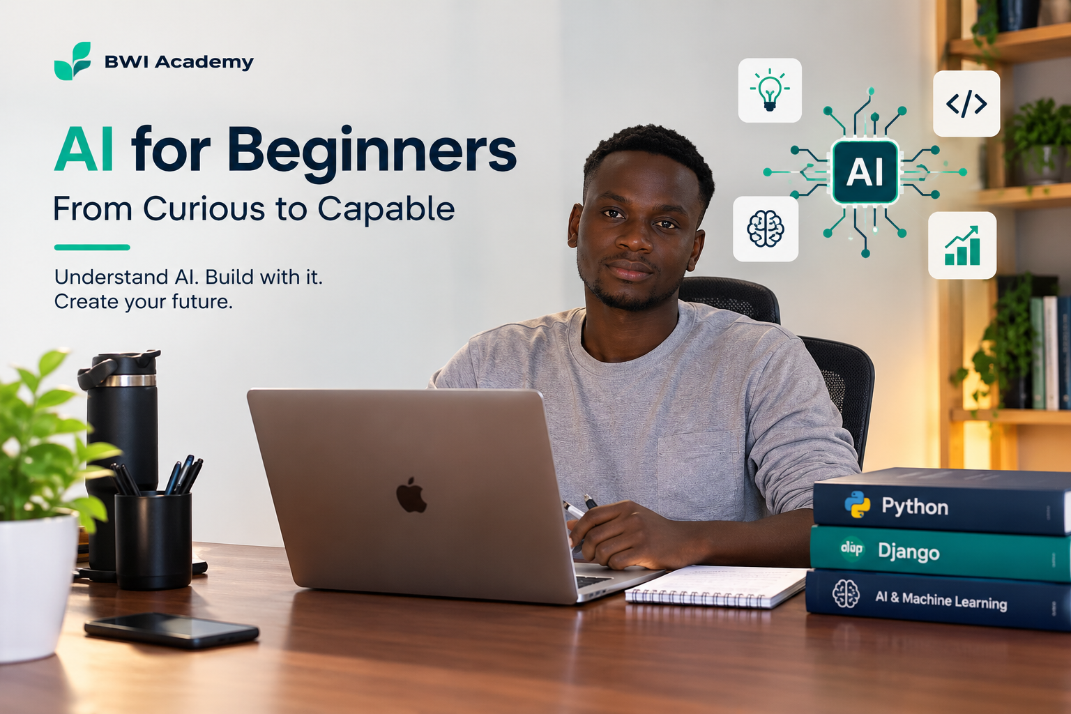 AI for Beginners: From Curious to Capable