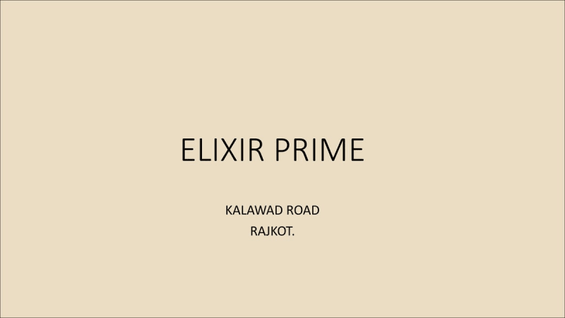 ELIXIR PRIME - Image 1 ELIXIR PRIME - Image 1 - Commercial in Rajkot