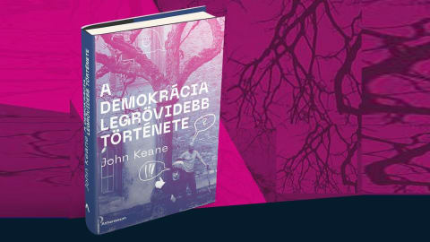 John Keane: A demokrácia legrövidebb története