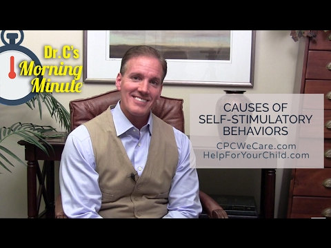 Causes of Self-Stimulatory Behavior: Dr. C's Morning Minute 155