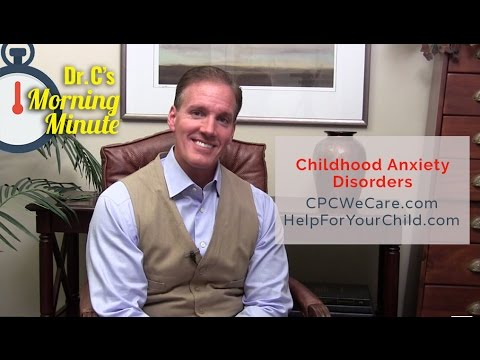 Childhood Anxiety Disorders - Dr.  C's Morning Minute 113