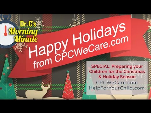 Preparing your Child for the Christmas & Holiday Season - Dr. C's Morning Minute Special