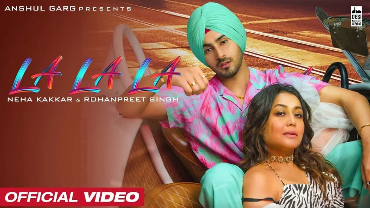LA LA LA LYRICS - Neha Kakkar, Rohanpreet Singh 1 LA LA LA LYRICS - Neha Kakkar, Rohanpreet Singh