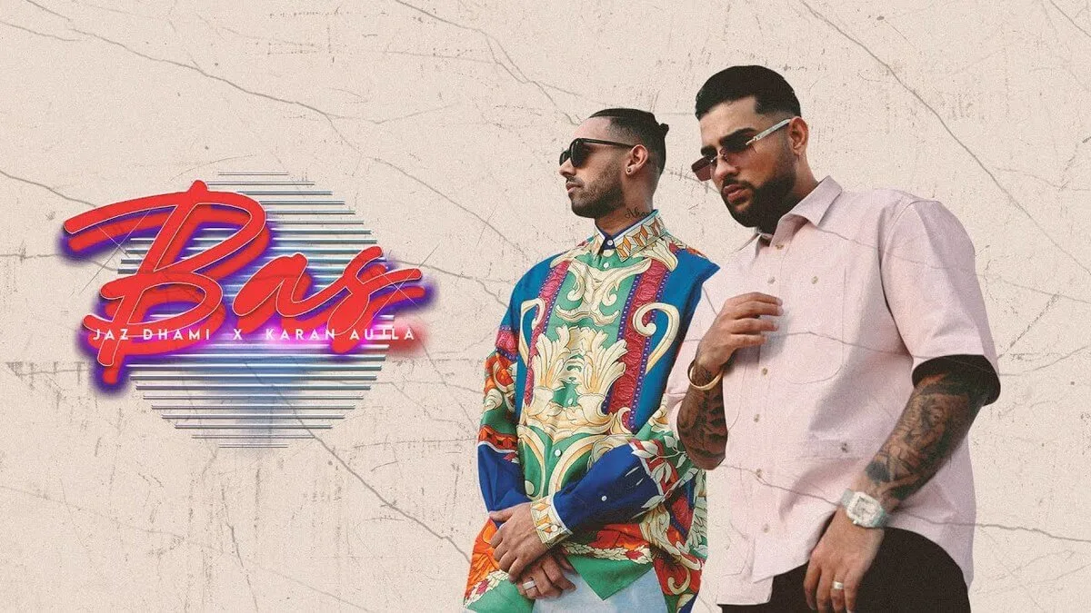 BAS LYRICS - Jaz Dhami, Karan Aujla 1 BAS LYRICS - Jaz Dhami, Karan Aujla