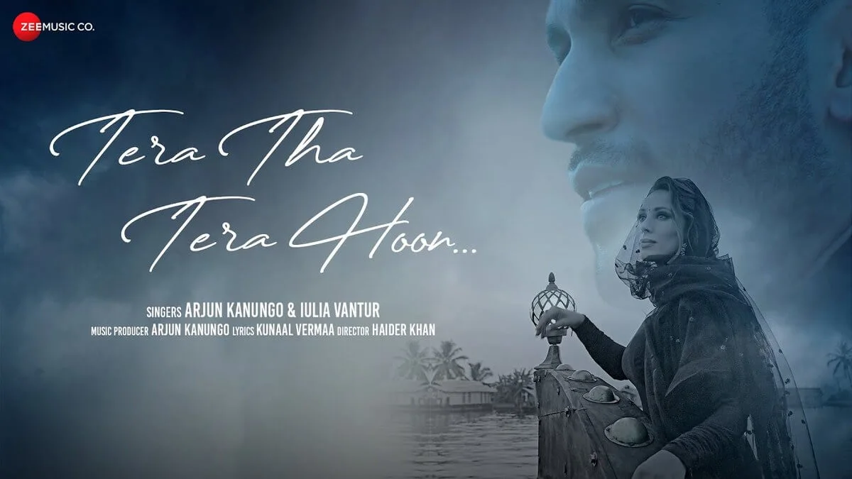 TERA THA TERA HOON LYRICS - Arjun Kanungo, Iulia Vantur 1 TERA THA TERA HOON LYRICS - Arjun Kanungo, Iulia Vantur