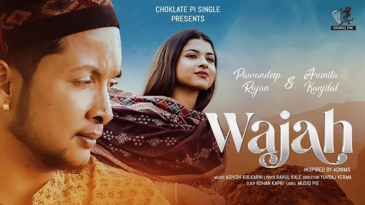 WAJAH LYRICS - Pawandeep Rajan, Arunita Kanjilal 1 WAJAH LYRICS - Pawandeep Rajan, Arunita Kanjilal