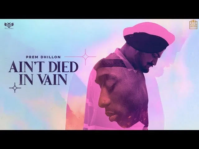 AIN'T DIED IN VAIN LYRICS - Prem Dhillon 1 AIN'T DIED IN VAIN LYRICS - Prem Dhillon