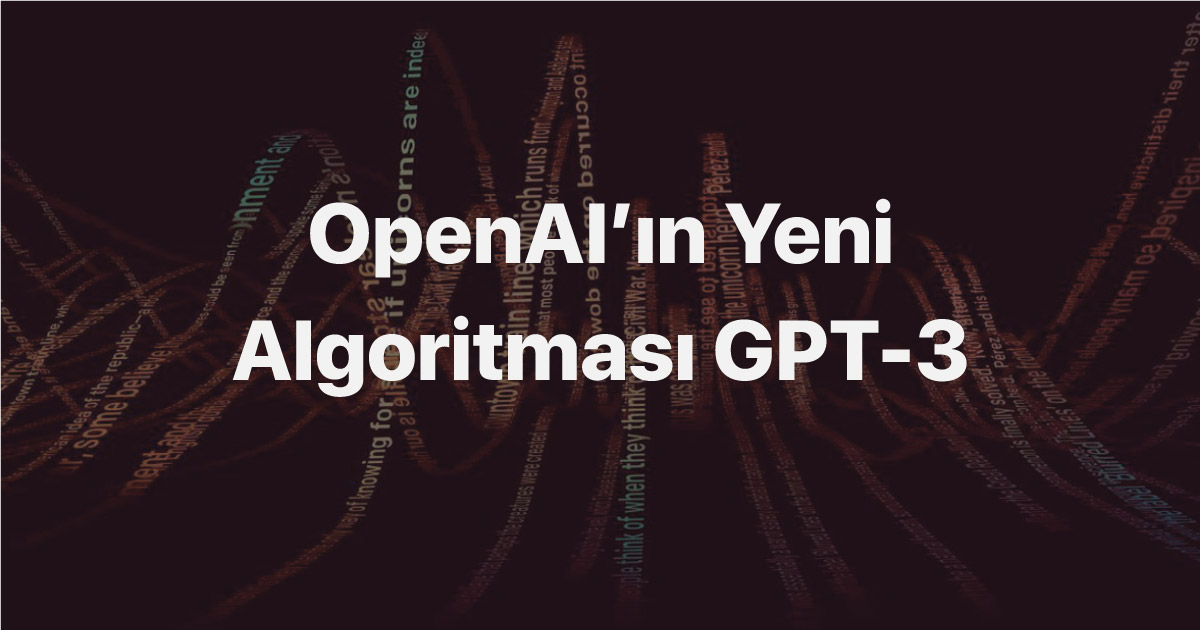 OpenAI’ın Yeni Algoritması GPT-3