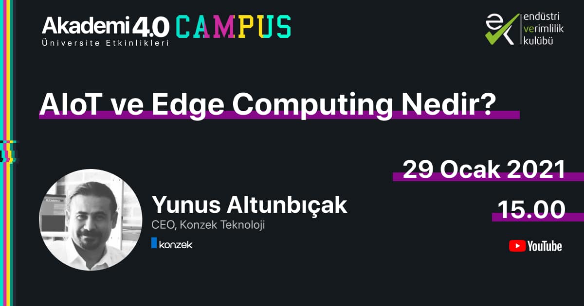 AIoT ve Edge Computing Nedir? - Yunus Altunbıçak, Konzek Teknoloji Genel Müdürü